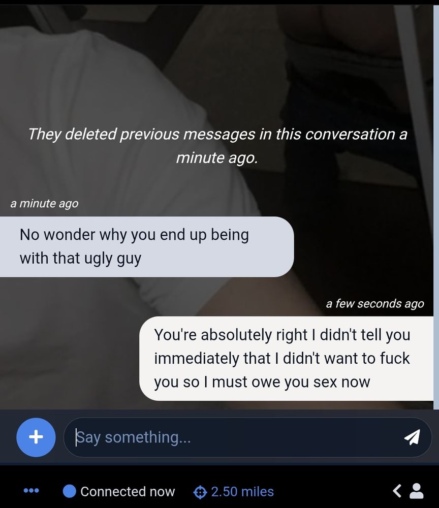They deleted the chat then came back for more.