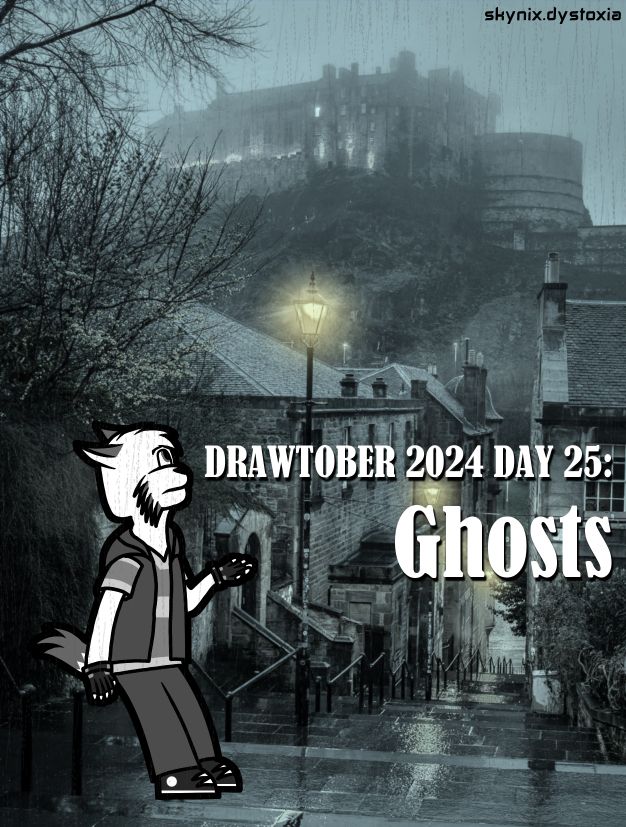 A monochrome drawing of an anthropomorphic feline with a real photograph of Edinburgh Castle overlooking a rainy street of stairs used as a background. The photo has been slightly edited to look grayscale.

The feline is wearing a shirt, sleeveless hoodie, fingerless gloves, jeans and trainers. He is looking up at the castle and holding his hand out to the rain as he leans on a metal railing.

The text reads: DRAWTOBER 2024 DAY 25: Ghosts