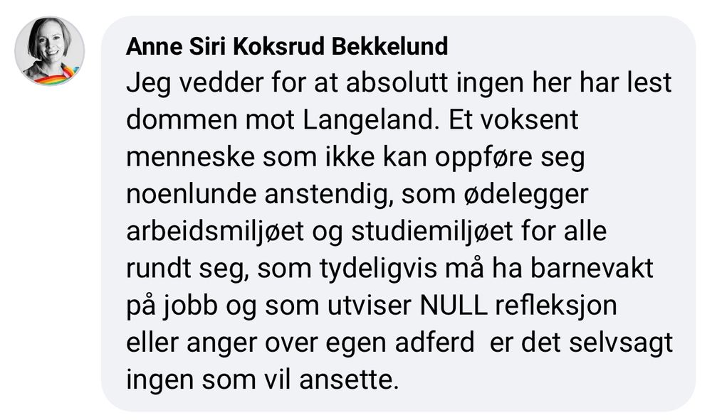 Post der jeg skriver at ingen ved sine fulle fem som har lest dommen ville ansatt Langeland.