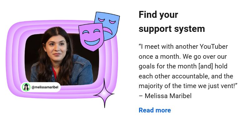 Screenshot from youtube email that says: "Find your support system" with a quote from youtuber Melissa Maribel saying "I meet with another Youtuber once a month. We go over our goals for the month [and] hold each other accountable, and the majority of the time we just vent!"