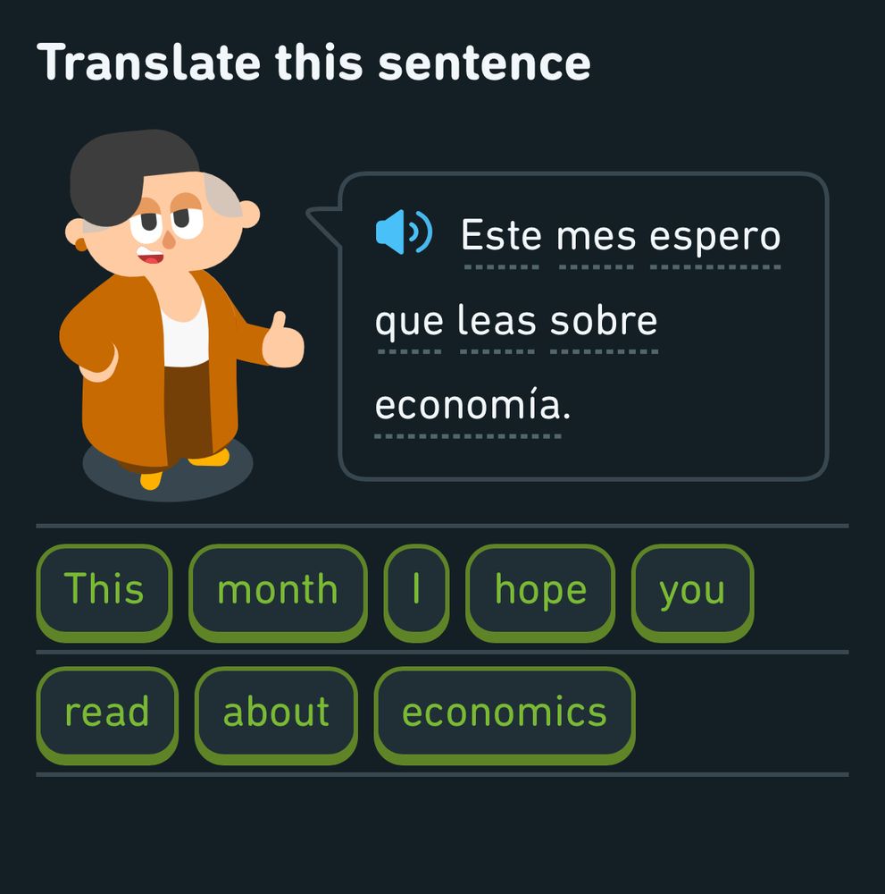 Screenshot from a Spanish Duolingo lesson

Este mes espero que leas sobre economía
This month I hope you read about economics 