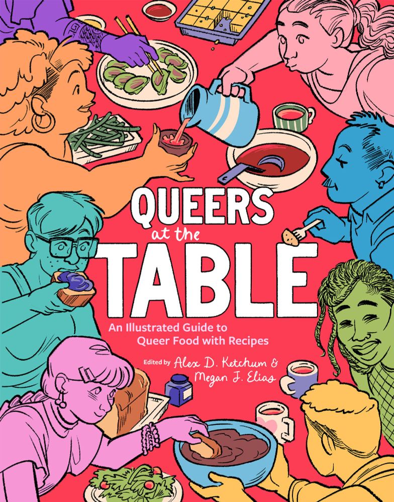 a collection of queer folks enjoying food on a large red table that is also a book cover that reads "queers at the table an illustrated guide to queer food with recipes" "edited by alex d. ketchum & megan j. elias"