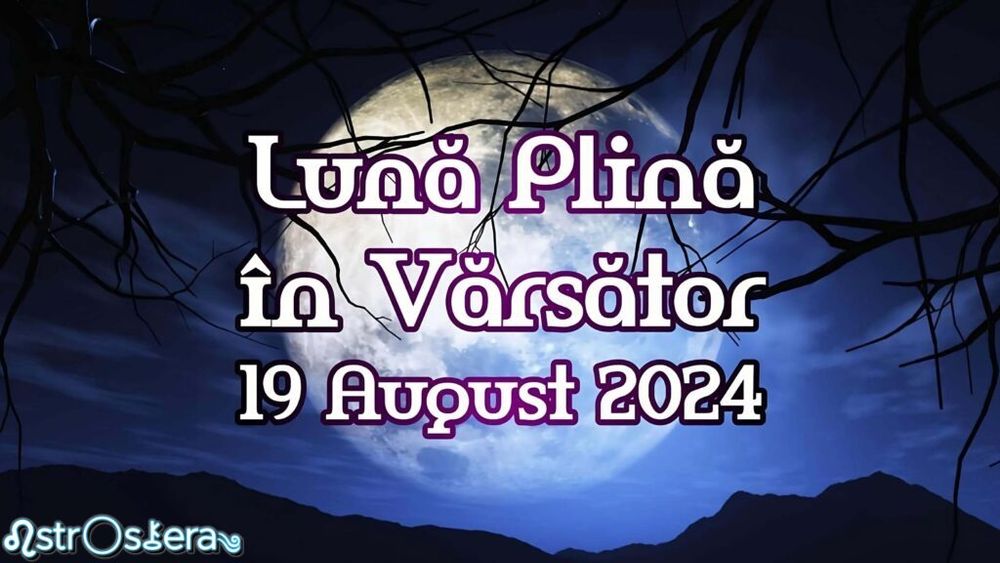 🌕♒️Luna Albastră: Lună Plină în Vărsător pe 19 August 2024 – Surprize și Revelații Te Așteaptă!