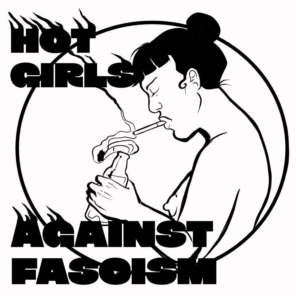 hot girl lighting a cigarette with the fire from a molotov cocktail they're holding while the words hot girls against fascism burn in the background