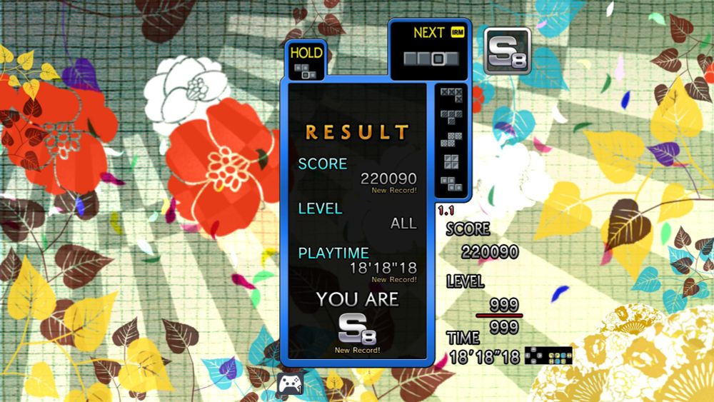Score results screen of standard 1.1 mode from Tetris the Grand Master 4: Absolute Eye. 
Score: 220090 (new record!)
Level: ALL
Playtime: 18'18"18 (new record!)
YOU ARE S8 (new record!)

FYI S9 is the last rank before grandmaster rank (GM) and it is at 230000 points. I wish to be better at the Tetris that hates you. 