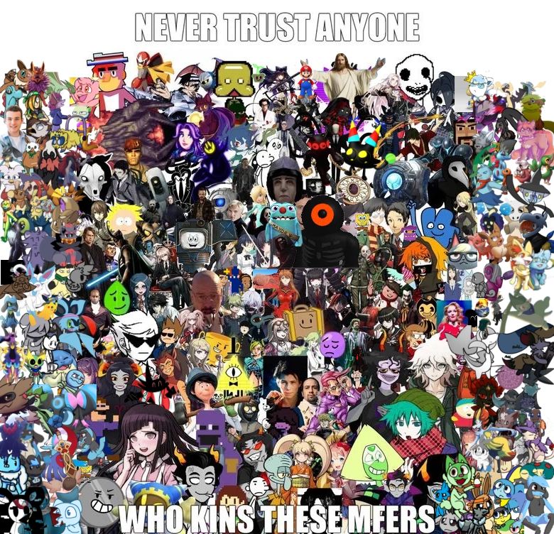 NEVER TRUST ANYONE

WHO KINS THESE MFERS
