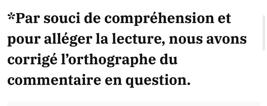 *Par souci de compréhension et pour alléger la lecture, nous avons corrigé l'orthographe du commentaire en question.