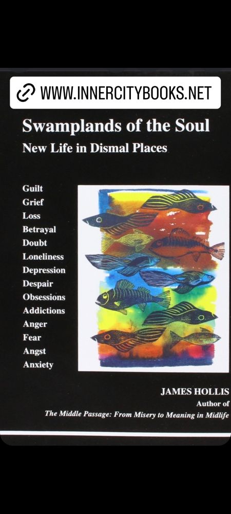 Cover art for Swamplands of the Soul: New Life in Dismal Places, by James Hollis. URL  www.innercitybooks.net above title. Words "guilt, grief, loss, betrayal, doubt, loneliness, depression, despair, obsessions, addictions, anger, fear, angst and anxiety" appear in a vertical stacked column to the left of a print illustration of black Betta fish stacked nose to tail on blue, yellow and red bands of colour. Under the author's name: "Author of The Middle Passage: From Misery to Meaning in Midlife."