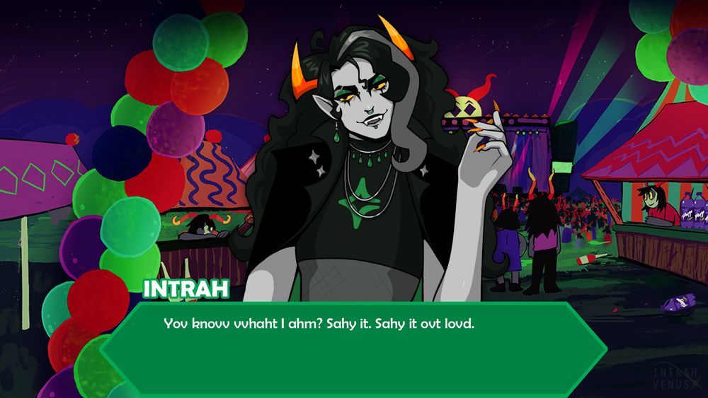 An illustration of faux screenshot from Hiveswap Friendsim. Intrah, a jade blood, says "Yov knovv vvhaht I ahm? Sahy it. Sahy it ovt lovd."