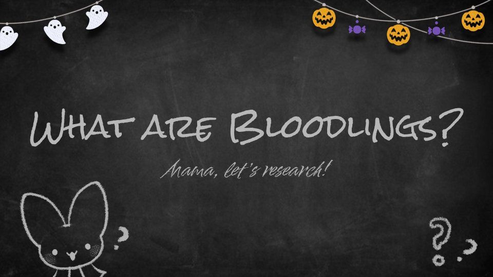 "What are Bloodlings? Mama, let's research!" written on a chalkboard.