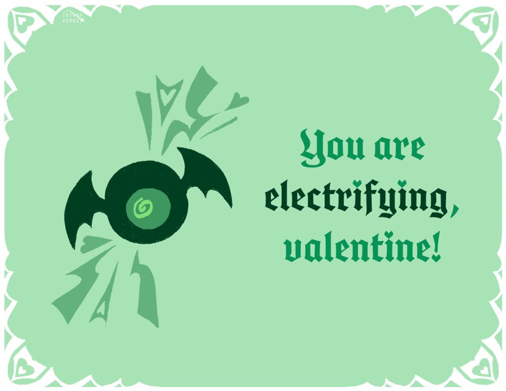 A card for that special, robotic somebody in your life. Next to the words "You are electrifying, valentine!" is an illustration of Saline short-circuiting.