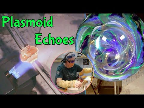 Vortex Marble Glassblowing Demo with Borosilicate Glass, Plasmoid Echoes - Episode #71