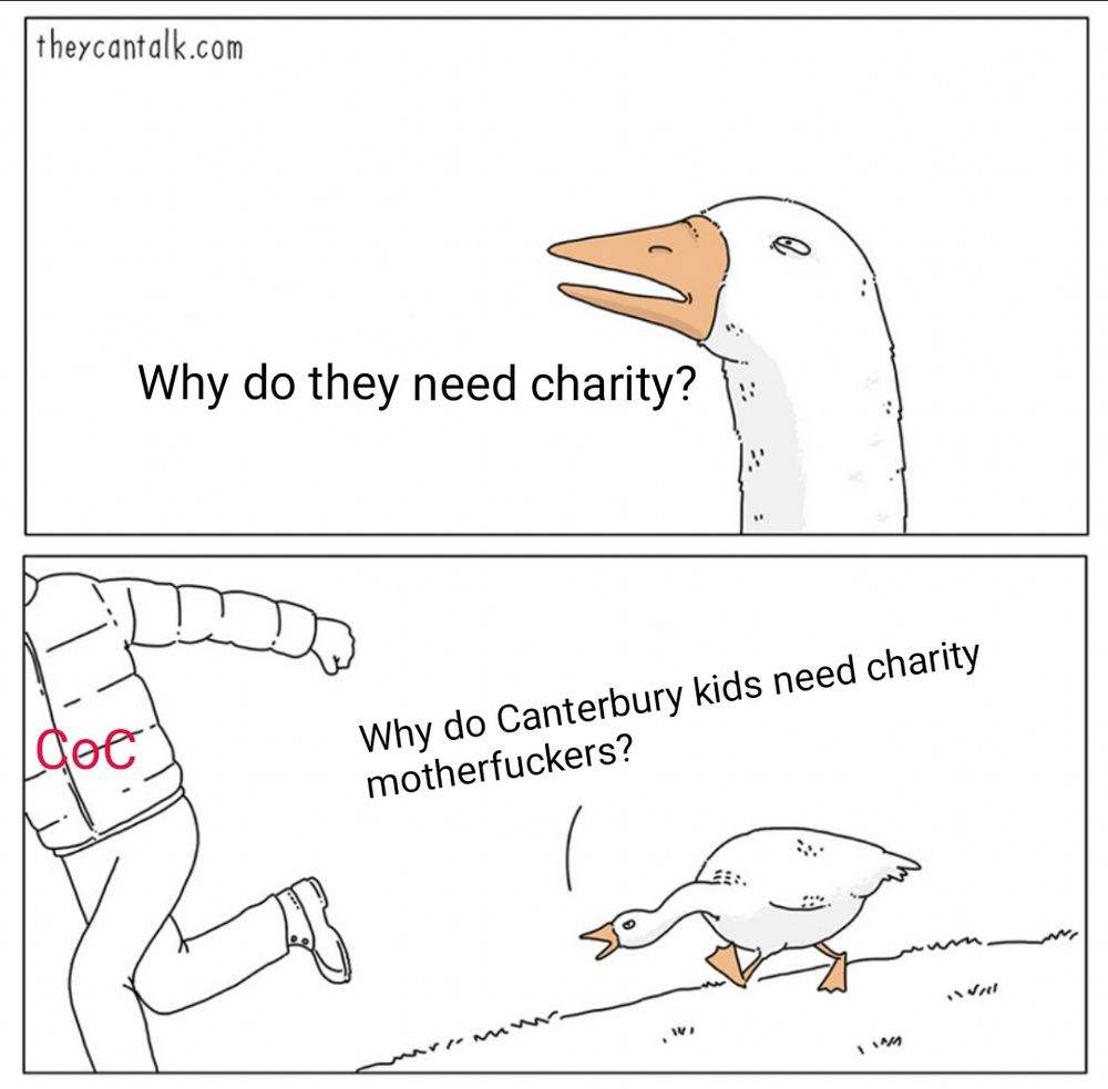 "goose chasing man" meme asking why Canterbury kids need charity