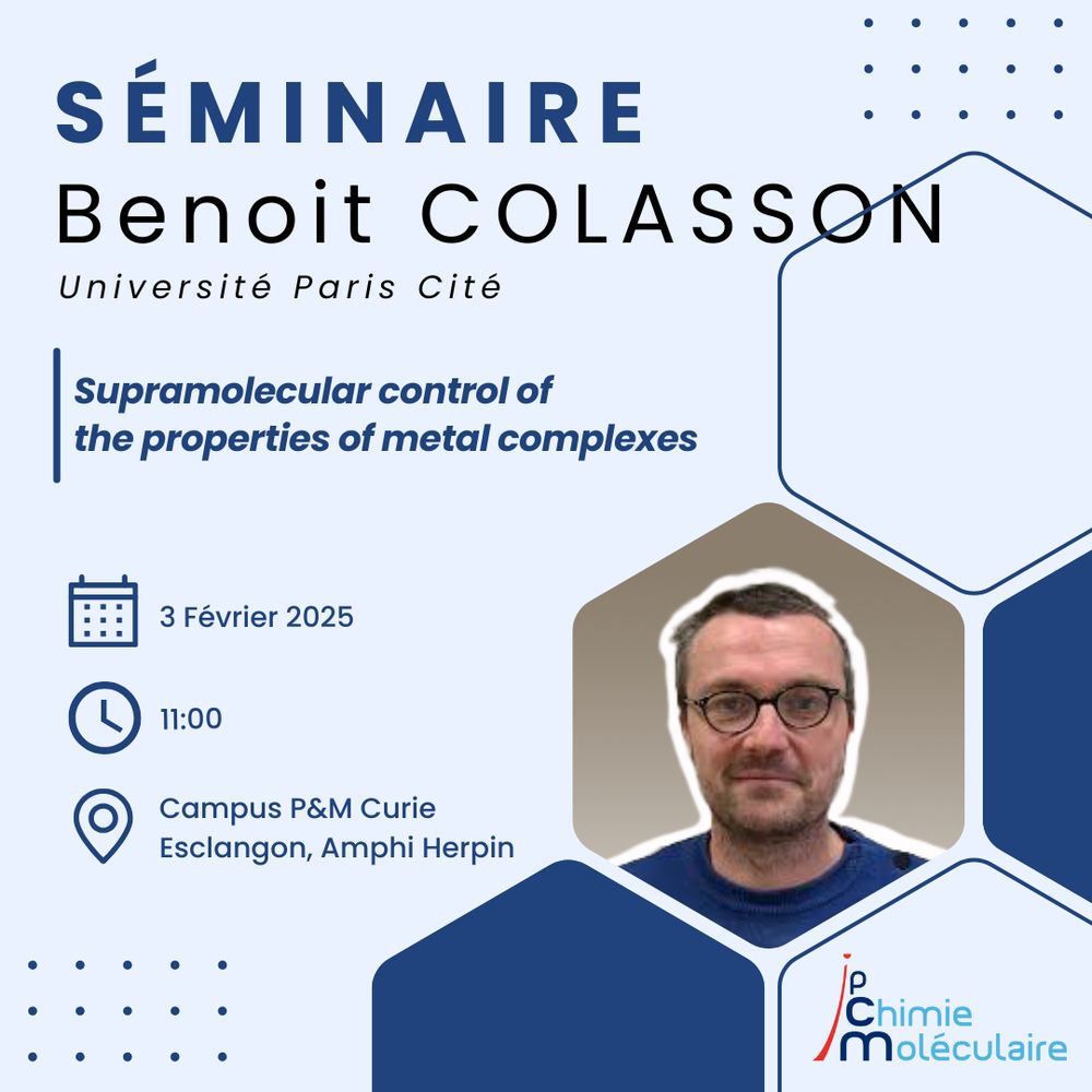 Poster du séminaire de Benoit Colasson sur le contrôle supramoléculaire des complexes métalliques, prévu le 3 février 2025, à 11h00, Campus P&amp;M Curie, Esclangon, Amphi Herpin.

Seminar poster for Benoit Colasson on supramolecular control of metal complexes, scheduled for February 3, 2025, at 11:00, Campus P&amp;M Curie, Esclangon, Amphi Herpin.