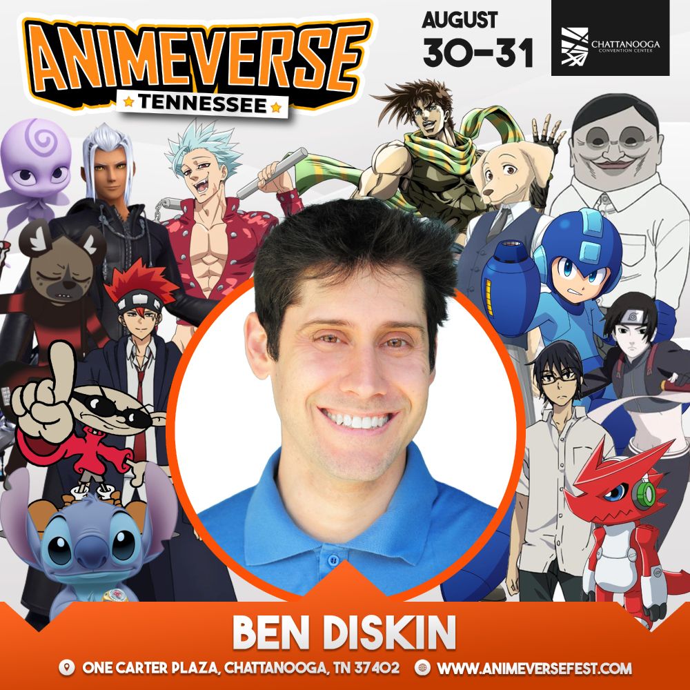 Promotion for Ben Diskin's appearance at Animeverse Fest Tennessee. August 30th and 31st at the Chattanooga Convention Center. Image of Ben Diskin surrounded by various characters he's voiced. Nooroo, Young Master Xehanort, Ban, Haida, Dot, Numbuh 1, Stitch, Joseph Joestar, Jack from Beastars, The Serpoians, Mega Man, Sai from Naruto, Satoru from Erased, Shoutmon.