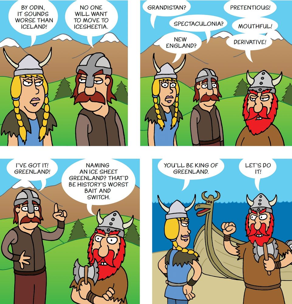 Cartoon of Erik the Red trying to come up with an enticing name for the icesheet-ridden landmass so people were more likely to move there.