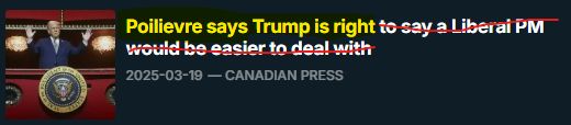 "Poilievre says Trump is right [...]" Title from a CP article