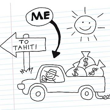 Monorail man's drawing of him driving to tahiti with a truck load of money