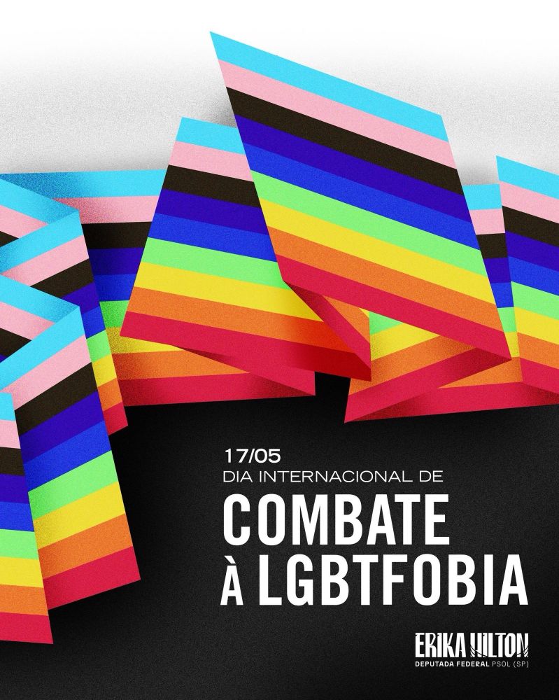 Imagem com as cores da bandeira LGBTQIA+ e da bandeira trans com o texto

“17/05
Dia Internacional de
Combate à LGBTfobia

Erika Hilton
deputada federal” 
