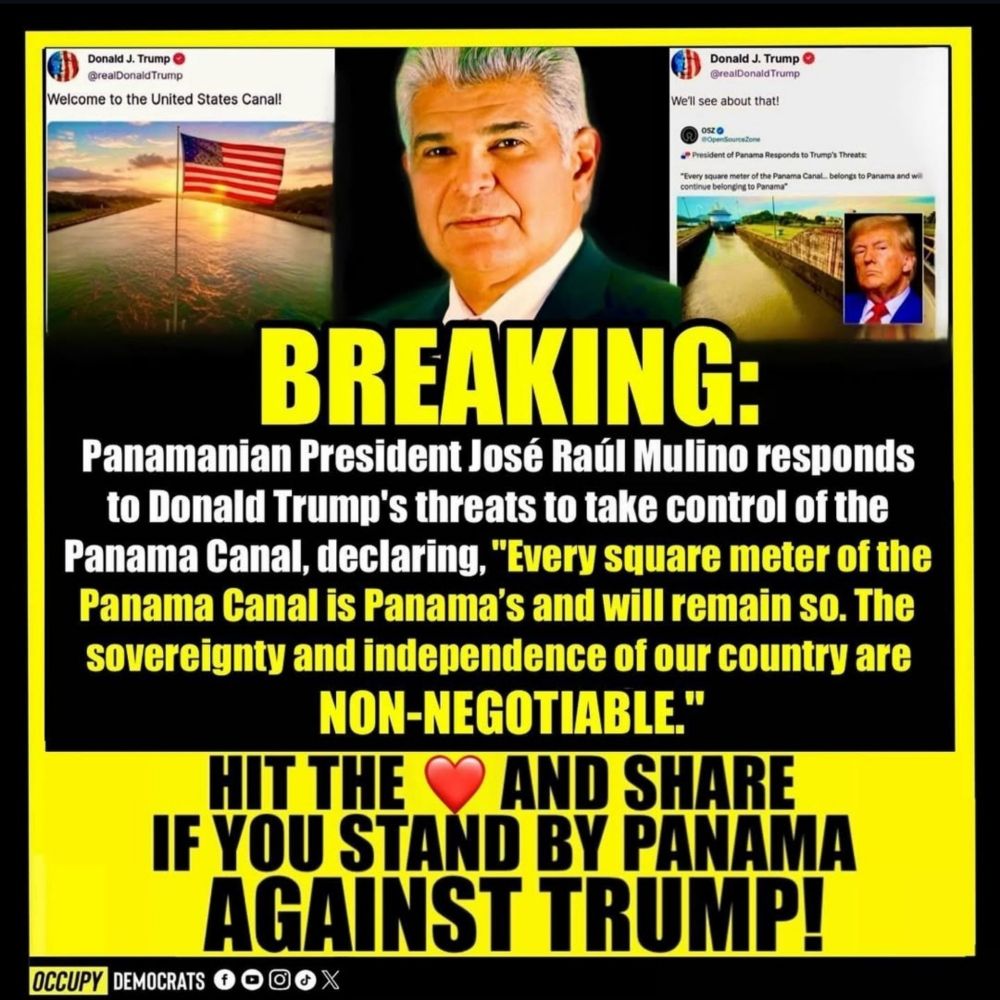 BREAKING: Panamanian President José Raul Mulino responds to Donald Trump's threats to take control of the Panama Canal, dectaring,"Every square meter of the Panama Canal is Panama's and will remain so. The sovereignty and independence of our country are NON-NEGOTIABLE. 
