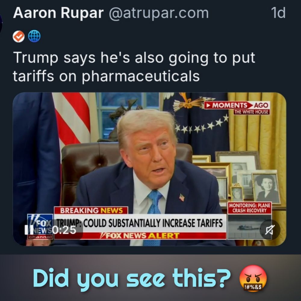 Aaron Rupar

Trump says he's also going to put tariffs on pharmaceuticals 

Did you see this? 
