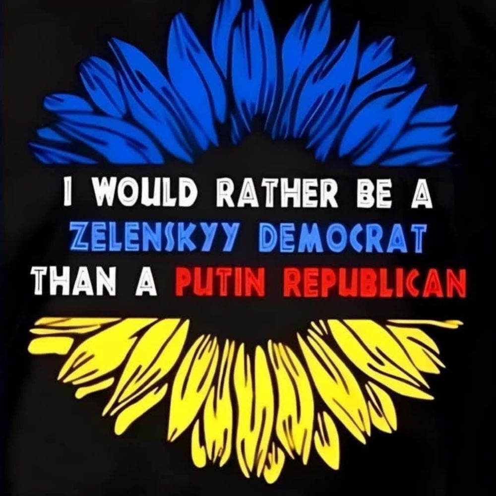I WOULD RATHER BE A ZELENSKYY DEMOCRAT THAN A PUTIN REPUBLICAN 