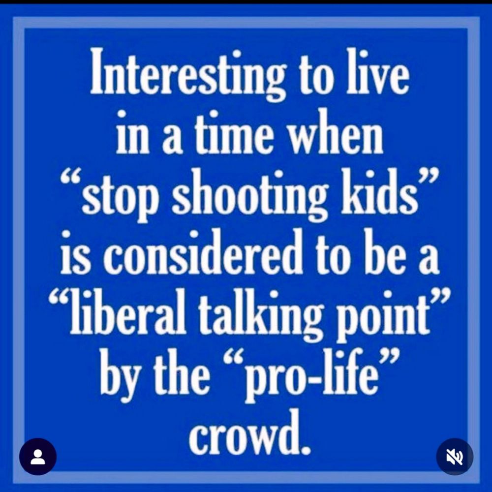 Interesting to live in a time when "stop shooting kids" is considered to be a "liberal taking point" by the "pro-life" crowd. 
