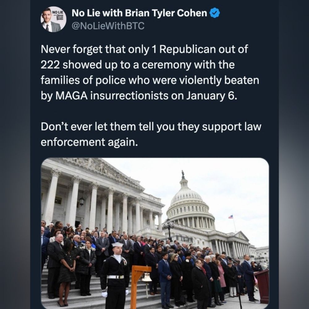 @NoLieWithBTC 
Never forget that only 1 Republican out of 222 showed up to a ceremony with the families of police who were violently beaten by MAGA insurrectionists on January 6. 
Don't ever let them tell you they support law enforcement again. 
