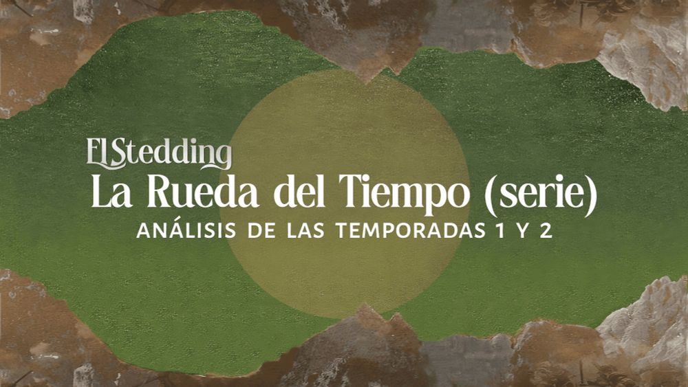 Miniatura del podcast El Stedding, se ven 3 líneas de frases siendo la primera "El Stedding", la segunda "La Rueda del Tiempo (serie)" y la tercera "Análisis de las temporadas 1 y 2". Todas las hileras de frase tienen color blanco y están sobre un fondo verde con algunas montañas por encima y por debajo y un sol amarillo desaturado en el centro.