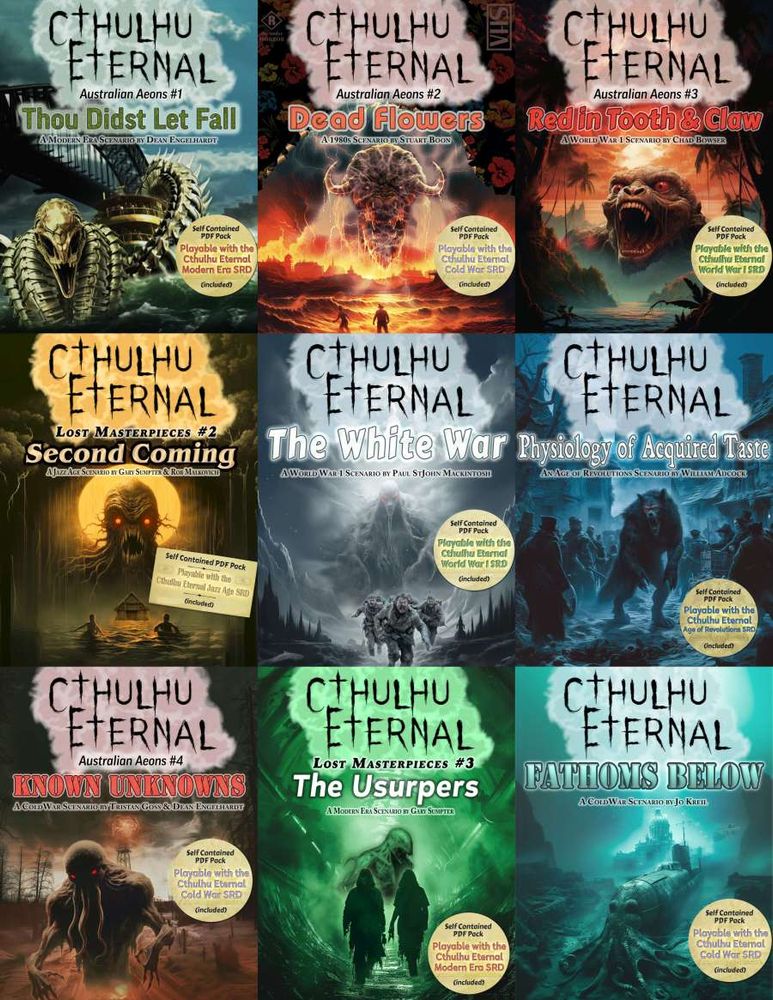 A montage of cover images from nine Cthulhu Eternal scenarios: Thou Didst Let Fall, Dead Flowers, Red in Tooth and Claw, Second Coming, The White War, Physiology of Acquired Taste, Known Unknowns, The Usurpers, Fathoms Below