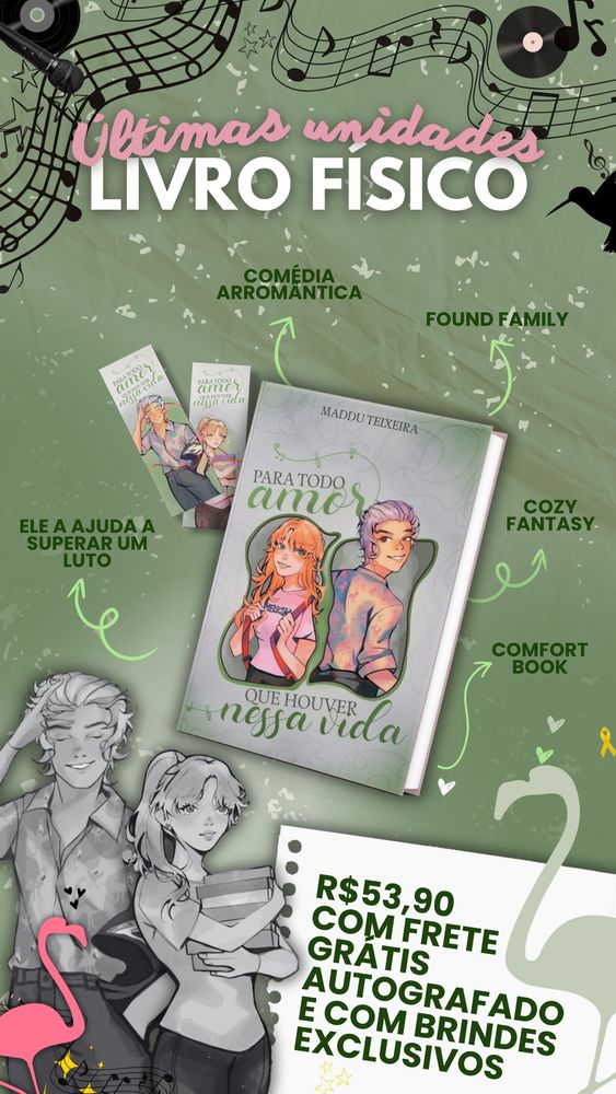 Anúncio de últimas unidades do livro físico com brindes, frete grátis e valor de 53,90. Há a capa do livro: mulher loira e homem de cabelo platinado ilustrados de costa um para o outro, com fundo cinza e verde e linhas que escrevem o título "Para Todo Amor que Houver nessa Vida". 
