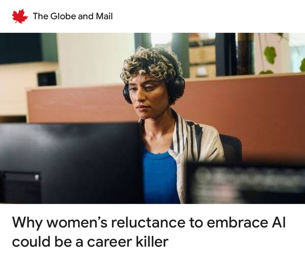 Globe and Mail headline: Why women's reluctance to embrace AI could be a career killer
Photo of a woman wearing headphones, working at a computer