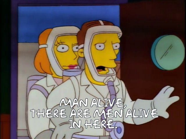 Screenshot from The Simpsons of scientists in Hazmat suits entering Moe's Tavern and saying "Man alive, there are men alive in here."