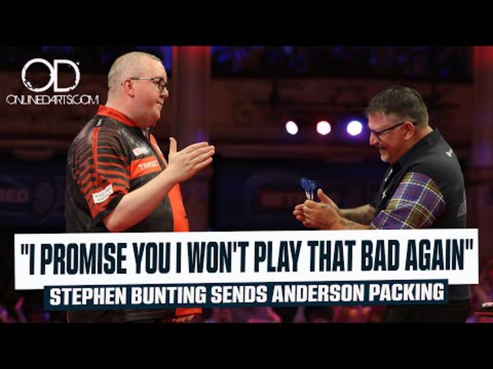"I PROMISE YOU I WON'T PLAY THAT BAD AGAIN" STEPHEN BUNTING SENDS ANDERSON PACKING