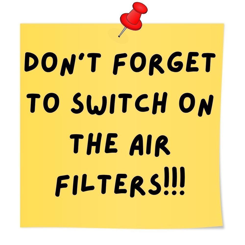 Image shows a post-it note with the words "Don't forget to switch on the air filters!!!"