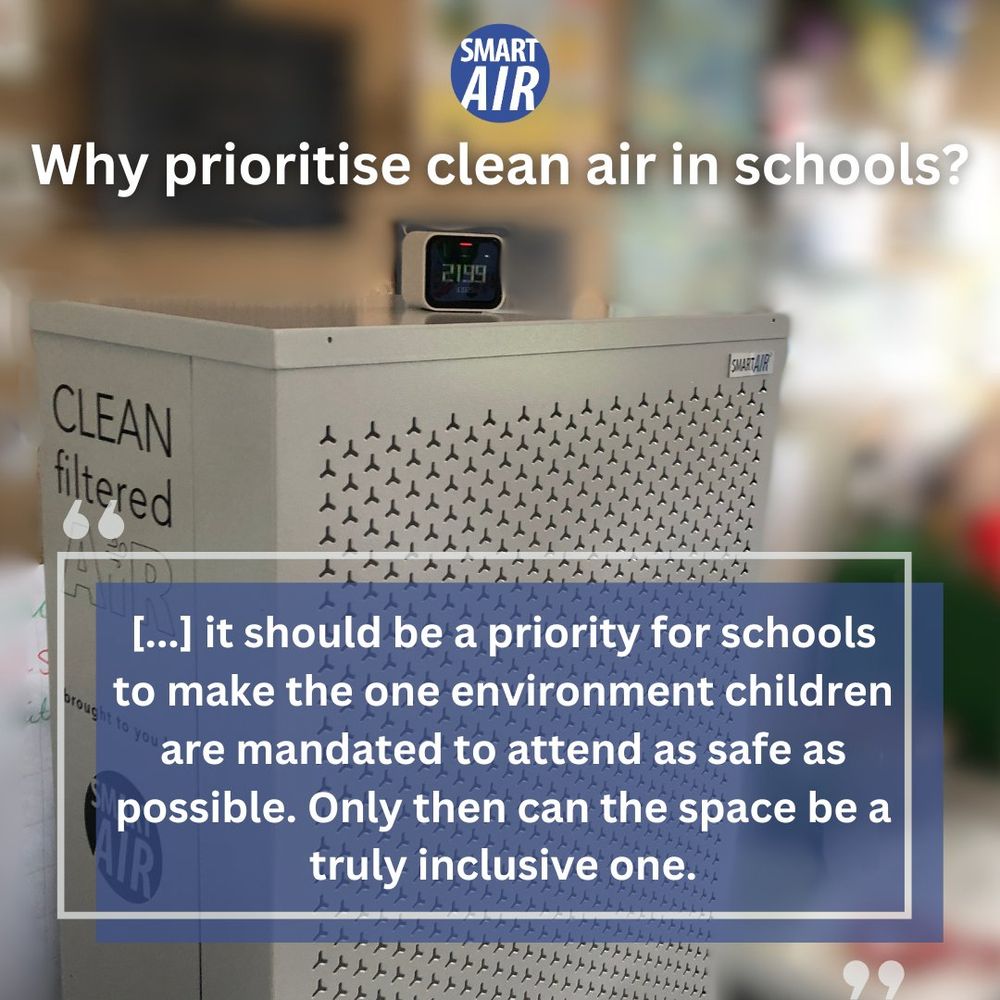 In this image there is a Blast air purifier placed in a school in the background. In the foreground there is some text that reads: "Why prioritise clean air in schools?", "[...] [...] it should be a priority for schools to make the one environment children are mandated to attend as safe as possible. Only then can the space be a truly inclusive one."
