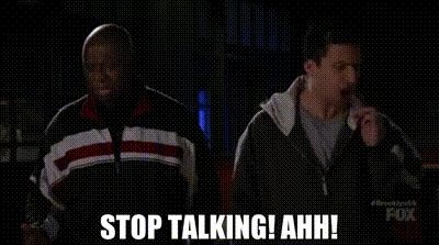 Caption Holt and Jake Peralta in Brooklyn 99 telling CJ to stop talking. 