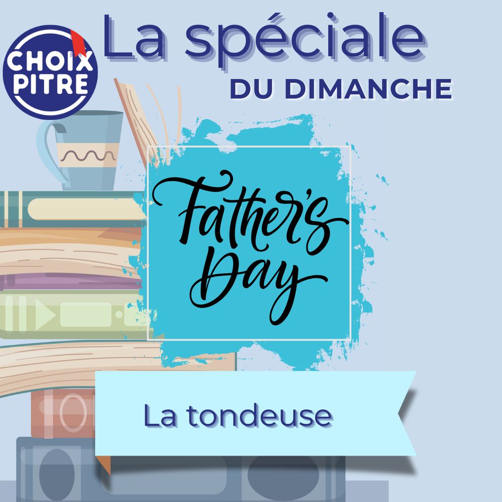 une pile de livres dans le fond
Annonce Father's day
Titre de l'épisode : La tondeuse
logo choixpitre