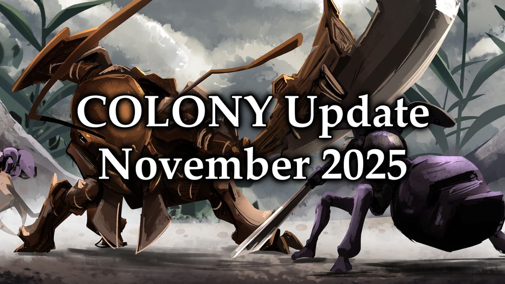 An image of a digital painting. The words "Colony Update November 2025" are superimposed over the image in large text. The scene shows a large anthropomorphized termite-like character on the left in a wide stance, swinging a massive blade at a smaller ant-like character on the right.  A low fog swirls behind them as dark clouds gather in the background, with tall plants towering over the insectoid characters.