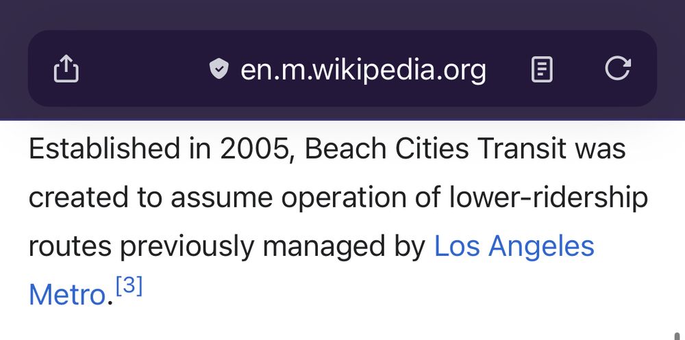 From Wikipedia: “Established in 2005, Beach Cities Transit was created to assume operation of lower-ridership routes previously managed by Los Angeles Metro.” 
