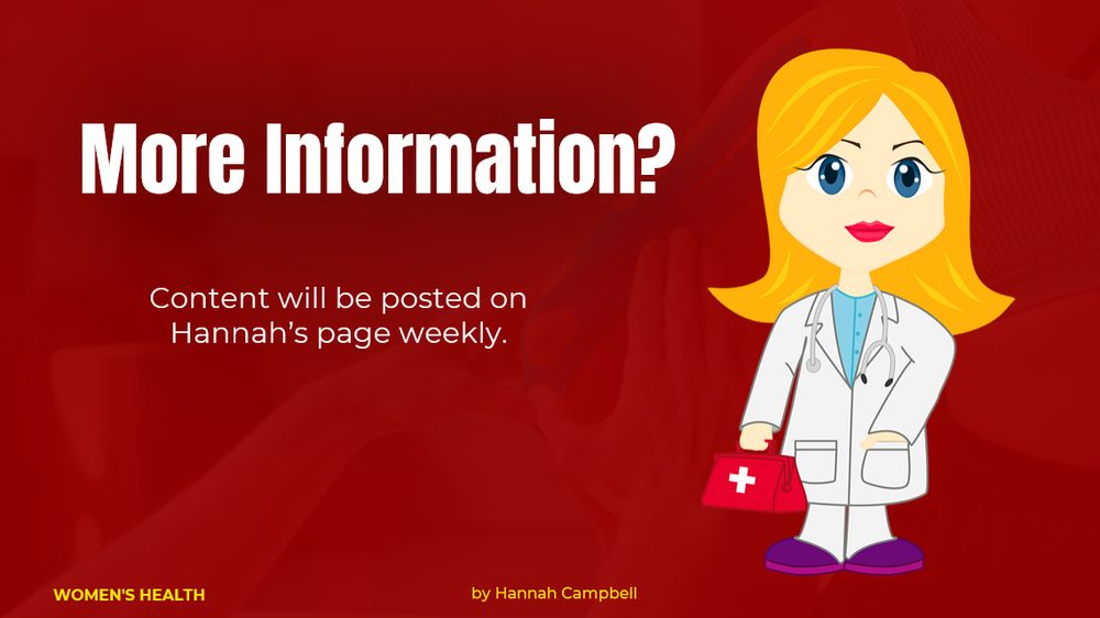 More information? Content will be posted on Hannah's page weekly.
Women's health by Hannah Campbell