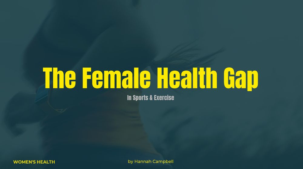 The Female Health Gap in Sport and Exercise
Women's Health by Hannah Campbell