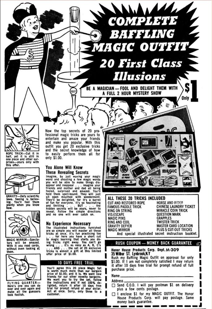 Full page ad for a complete magic kit.  It comes with a costume, tricks, instructions and says that it’s everything you need to be able to perform a two hour magic show.
