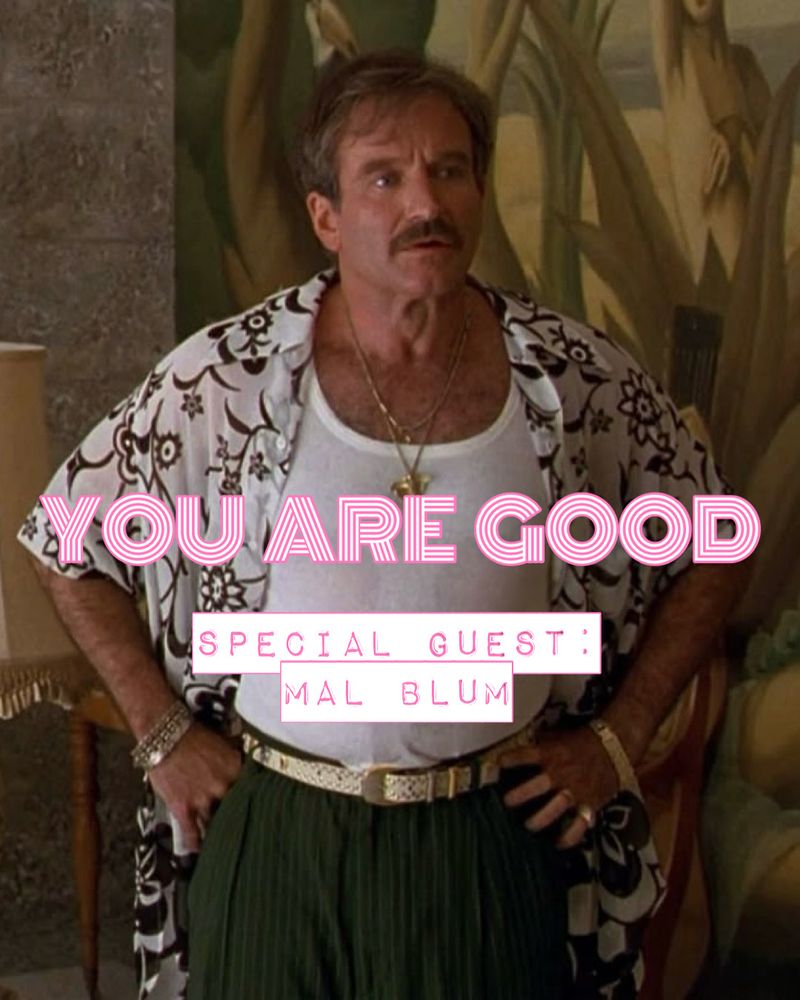 You Are Good: The Birdcage - special guest Mal Blum
