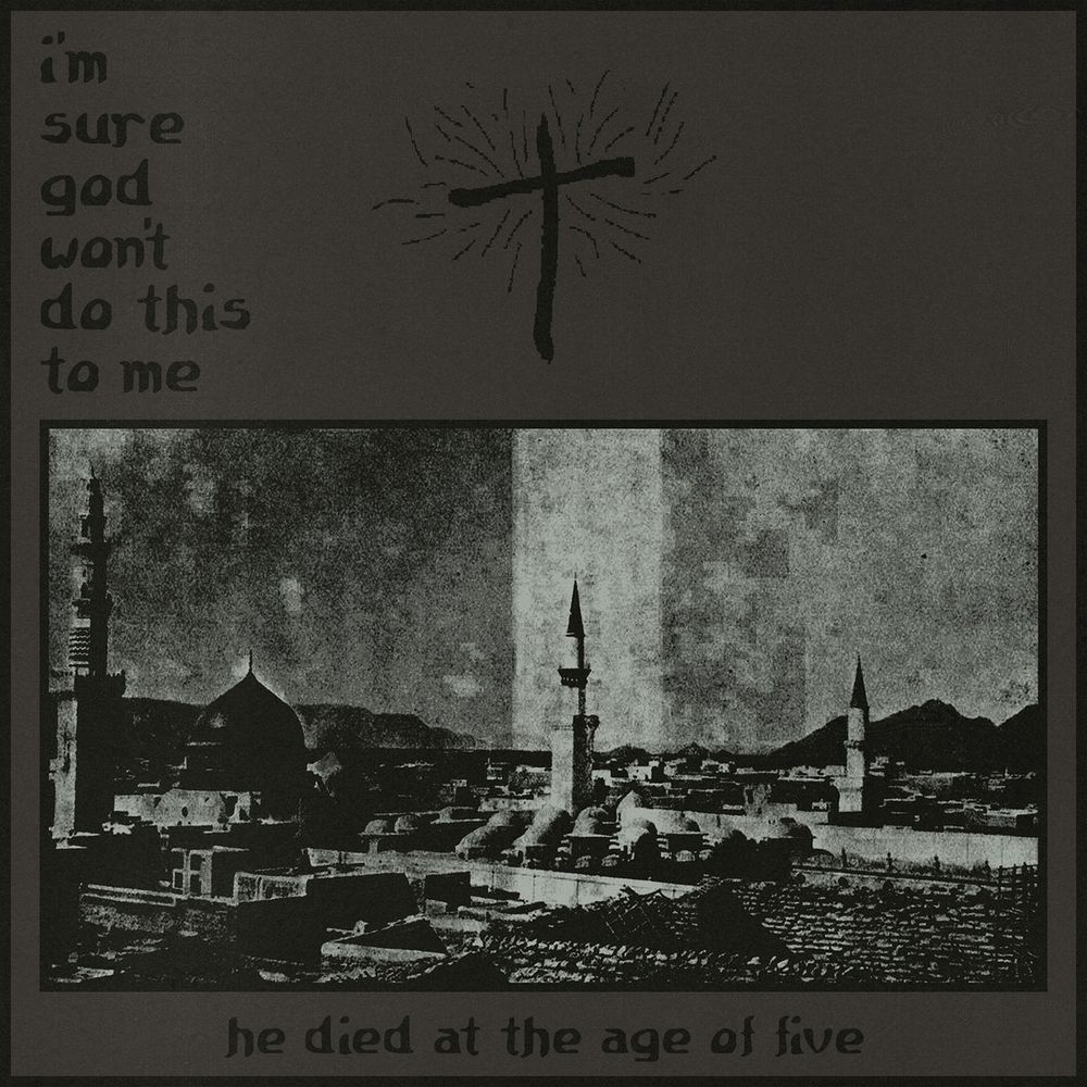 The album cover for he died at the age of five by i'm sure god won't do this to me (2024)