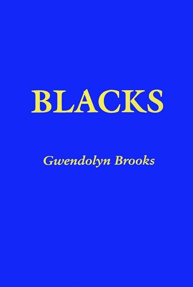 Bright blue book cover with the title Blacks written in yellow print and the author name Gwendolyn Brooks