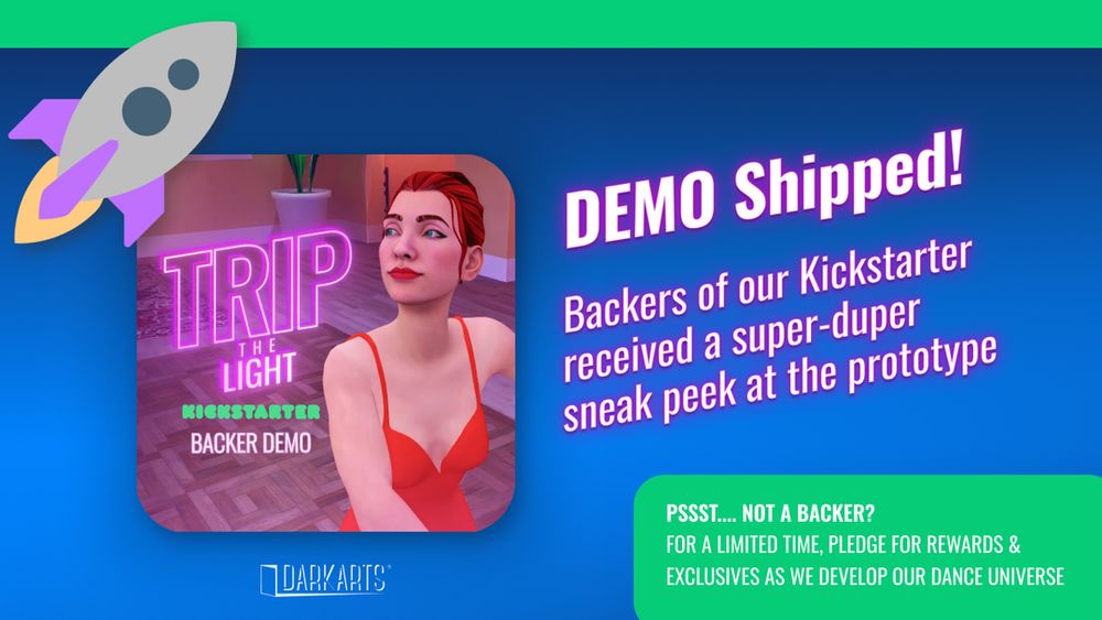 Game icon with rounded corners of "trip the light Kickstarter backer demo" icon. Rocket emoji. Text: Demo Shipped! Backers of our Kickstarter received a super-duper sneak peek at the prototype. Pssst..Not a backer? For a limited time, pledge for rewards & exclusives as we develop our dance universe. 