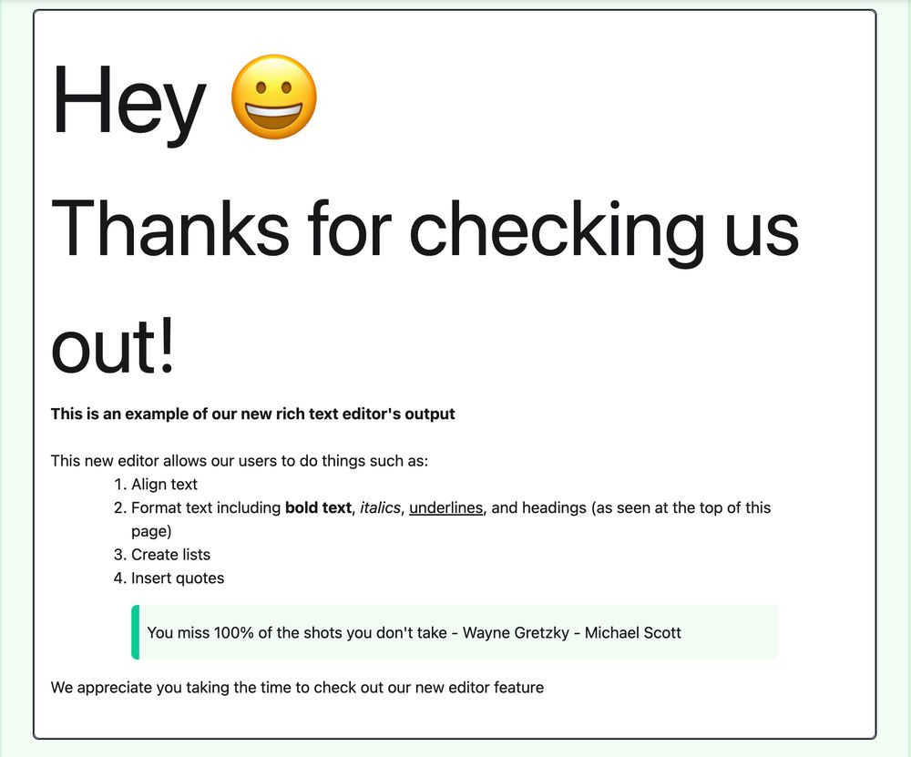 A screenshot of the readonly end-user perspective to showcase the output of our new rich text editor feature. The content is unimportant but it showcases the various toolbar functionalities such as numbered lists, text alignment, headings, and blockquotes.