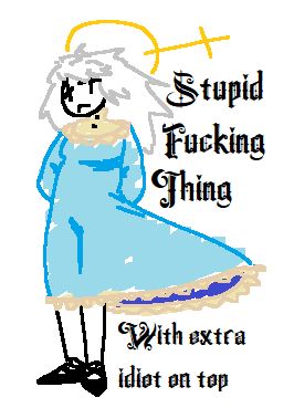 crude mspaint drawing of a doll in a light blue dress. the wind is flowing to the right. the doll's halo, dress and hair are following the wind. Text says "Stupid fucking thing with extra idiot on top