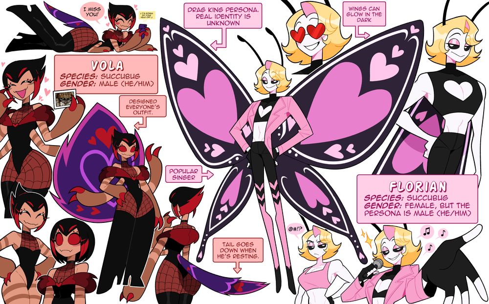 Vola
-Species: Succubug
-Gender: Male (he/him)
-designed everyone's outfit.
-tail goes down when he's resting.

Florian
-Species: Succubug
-Gender: Female, but the persona is male (he/him)
-drag king persona. real identity is unknown
-wings can glow in the dark
-popular singer
